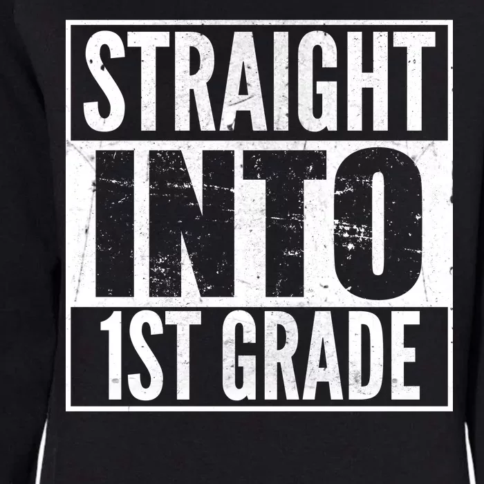 Straight Into 1st Grade Womens California Wash Sweatshirt