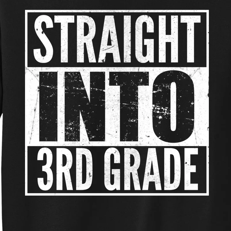 Straight Into 3rd Grade Tall Sweatshirt