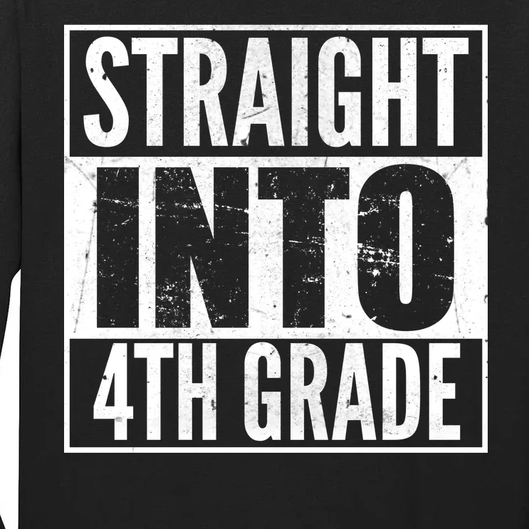 Straight Into 4th Grade Tall Long Sleeve T-Shirt