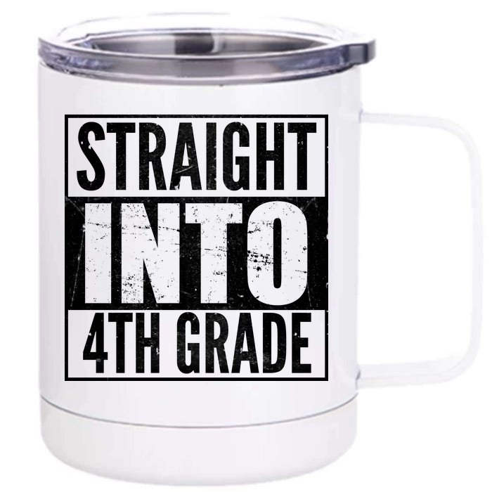 Straight Into 4th Grade Front & Back 12oz Stainless Steel Tumbler Cup