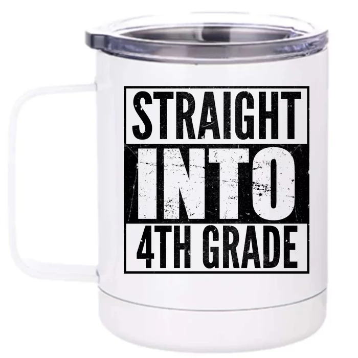 Straight Into 4th Grade Front & Back 12oz Stainless Steel Tumbler Cup