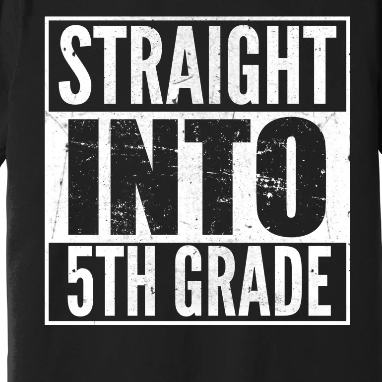 Straight Into 5th Grade Premium T-Shirt