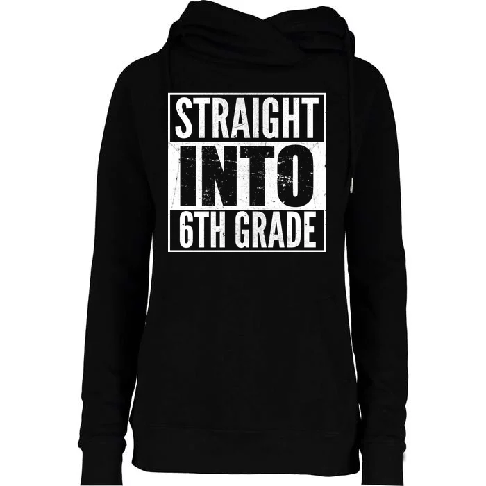 Straight Into 6th Grade Womens Funnel Neck Pullover Hood