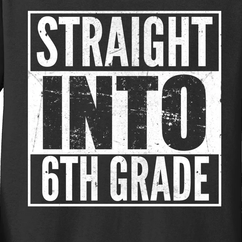 Straight Into 6th Grade Kids Long Sleeve Shirt