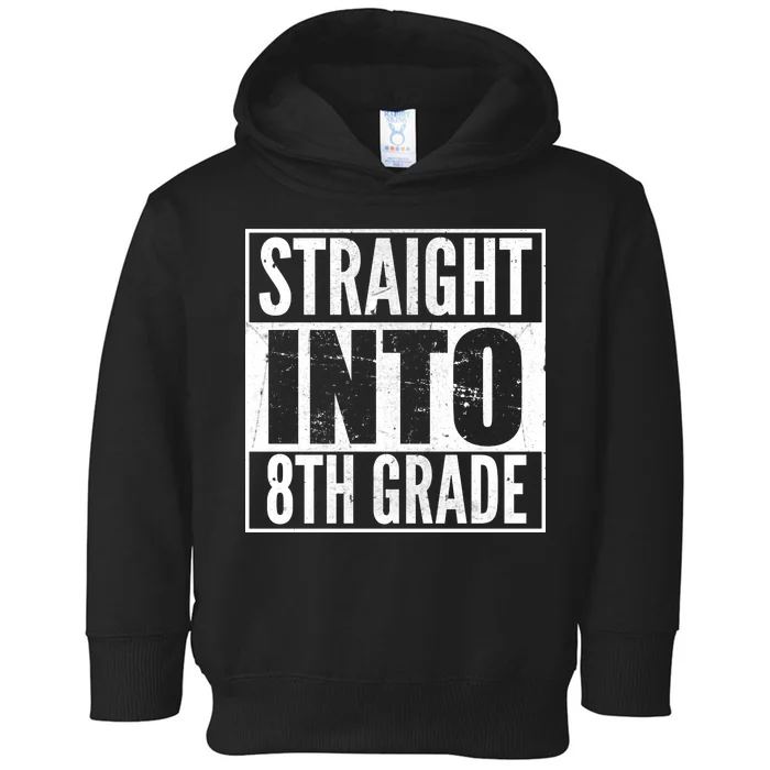 Straight Into 8th Grade Toddler Hoodie