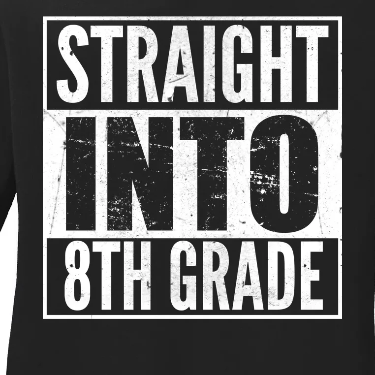 Straight Into 8th Grade Ladies Long Sleeve Shirt