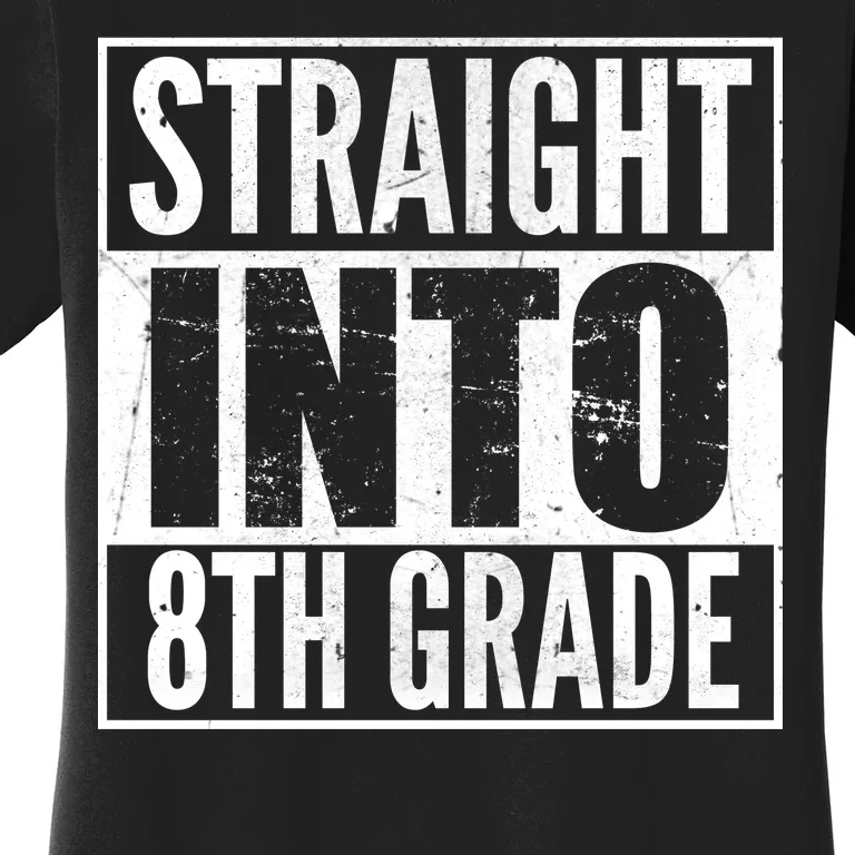 Straight Into 8th Grade Women's T-Shirt