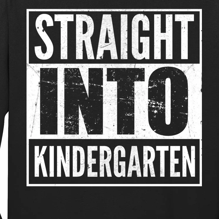 Straight Into Kindergarten Long Sleeve Shirt