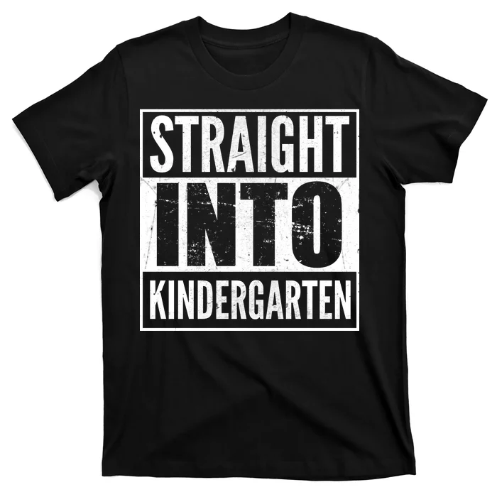 Straight Into Kindergarten T-Shirt