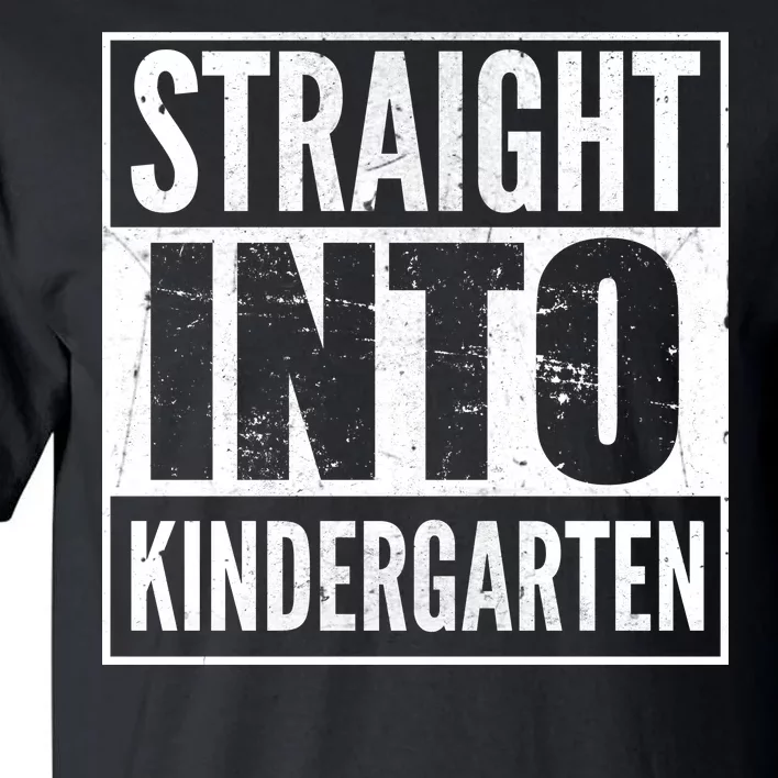 Straight Into Kindergarten Tall T-Shirt