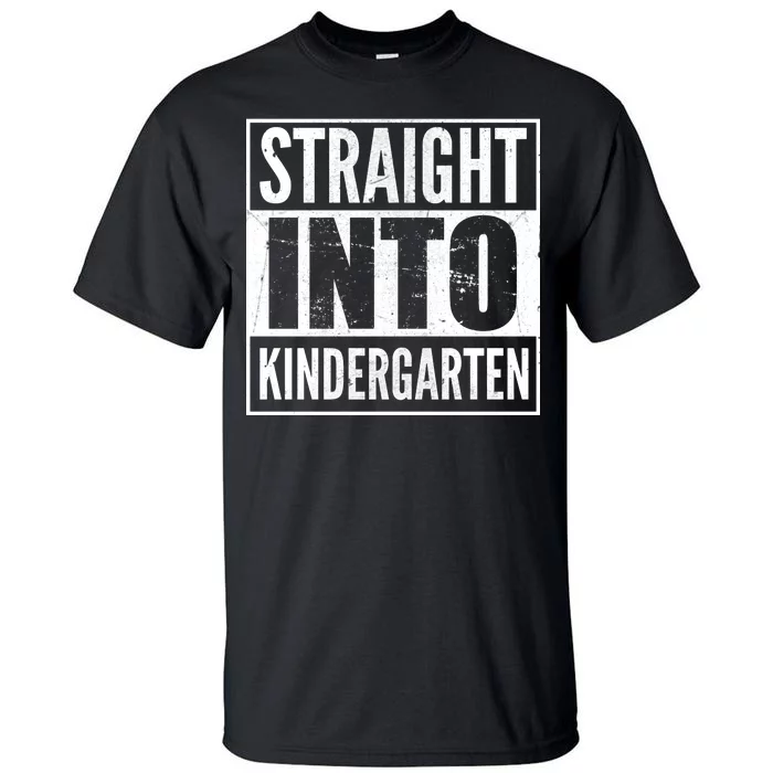 Straight Into Kindergarten Tall T-Shirt