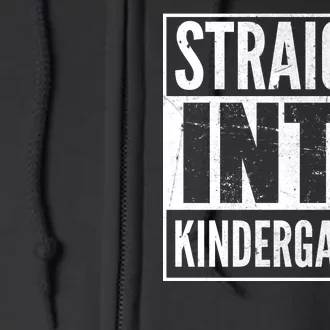 Straight Into Kindergarten Full Zip Hoodie