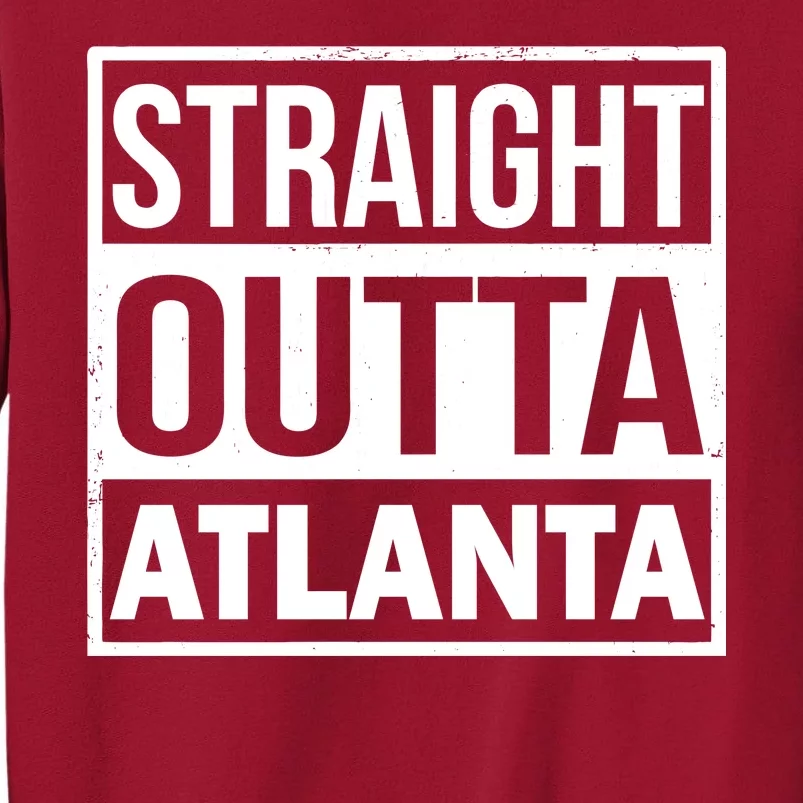 Straight Outta Atlanta Tall Sweatshirt