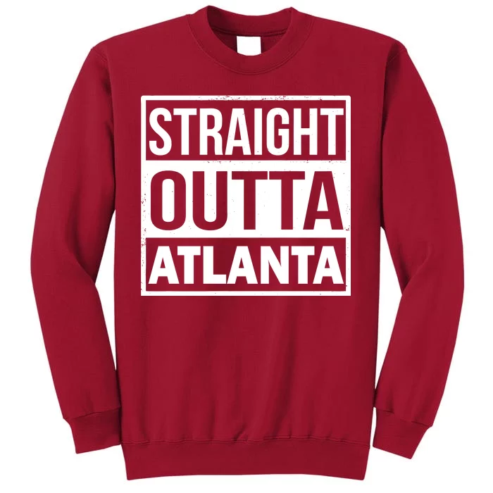 Straight Outta Atlanta Tall Sweatshirt