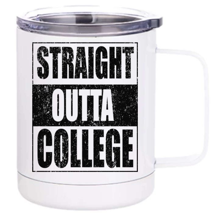 Straight Outta College Front & Back 12oz Stainless Steel Tumbler Cup