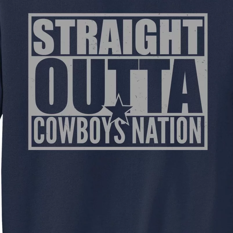 Straight Outta Cowboys Nation Tall Sweatshirt