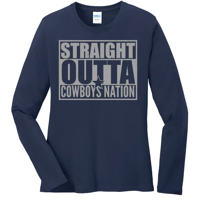 Straight Outta Cowboys Nation Ladies Long Sleeve Shirt