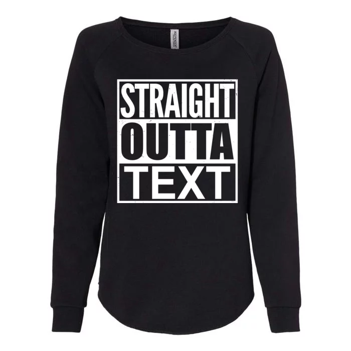 Straight Outta Custom Text Personalized Womens California Wash Sweatshirt