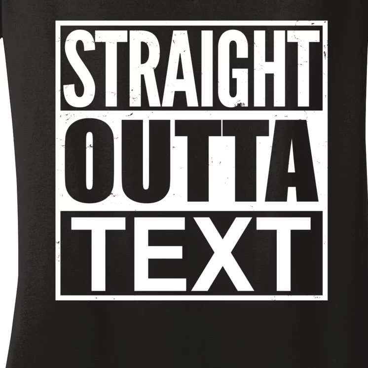 Straight Outta Custom Text Personalized Women's V-Neck T-Shirt