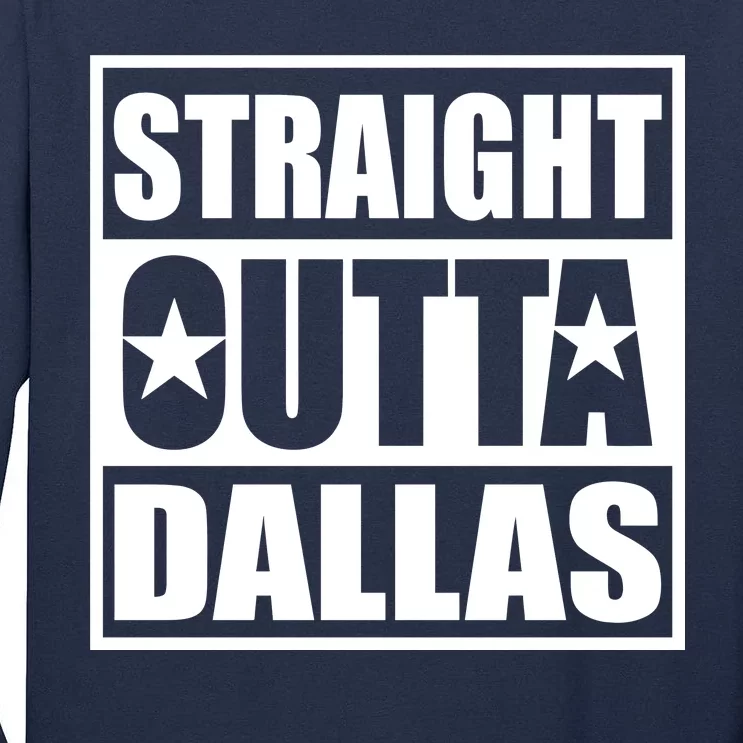 Straight Outta Dallas Texas City Tall Long Sleeve T-Shirt