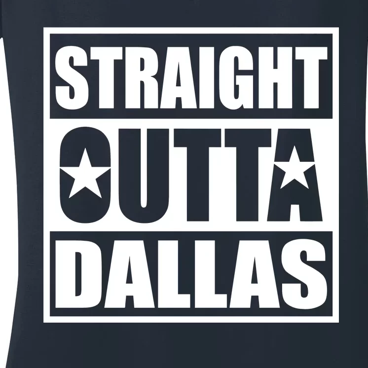 Straight Outta Dallas Texas City Women's V-Neck T-Shirt