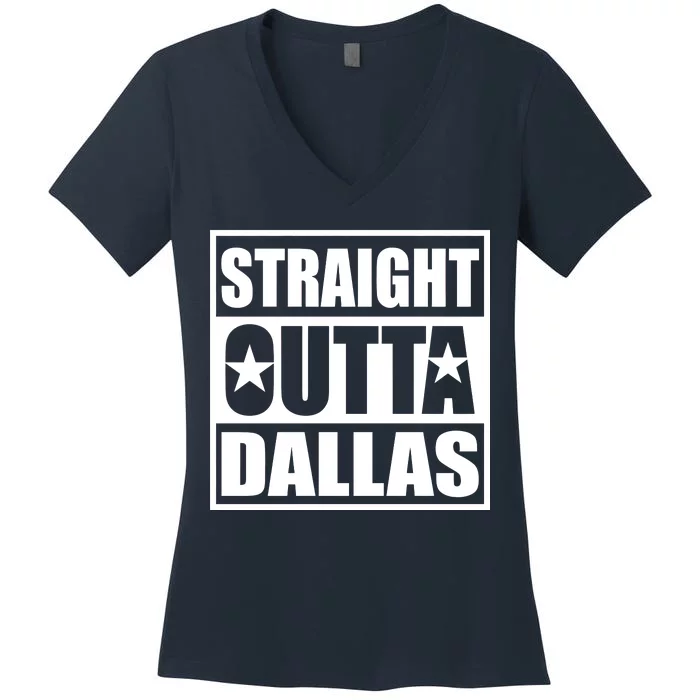 Straight Outta Dallas Texas City Women's V-Neck T-Shirt