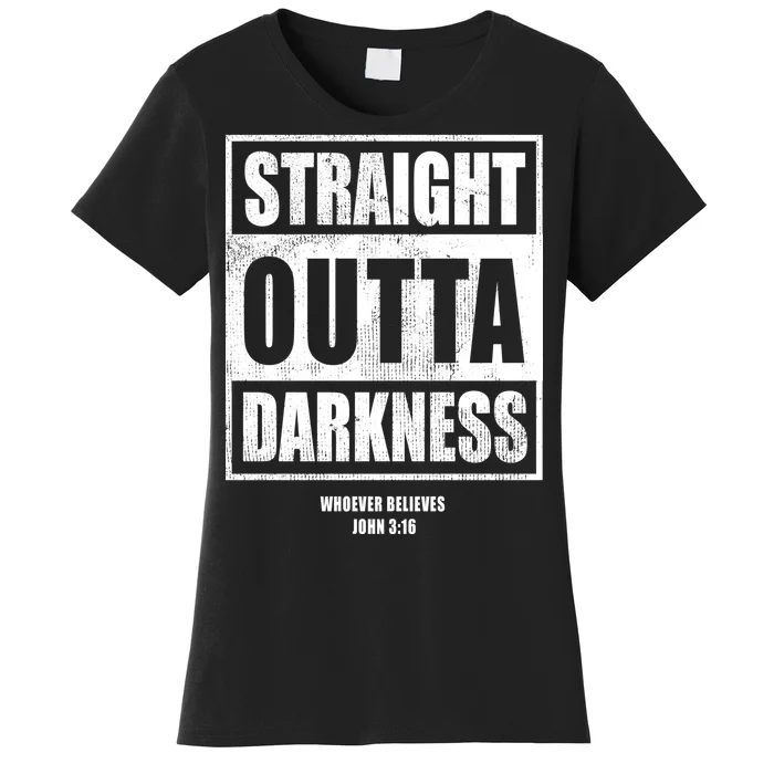 Straight Outta Darkness Women's T-Shirt