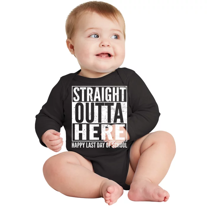 Straight Outta Here Happy Last Day Of School Baby Long Sleeve Bodysuit