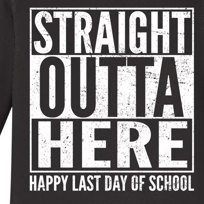 Straight Outta Here Happy Last Day Of School Baby Long Sleeve Bodysuit