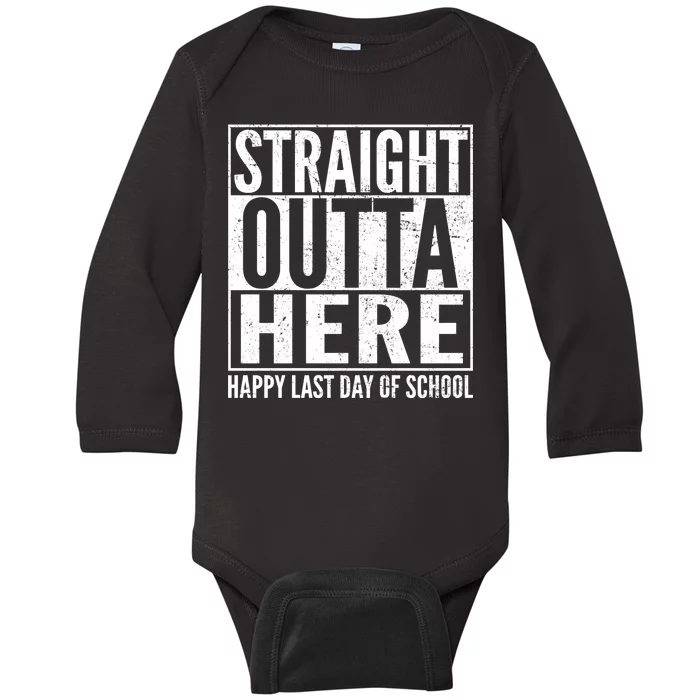 Straight Outta Here Happy Last Day Of School Baby Long Sleeve Bodysuit