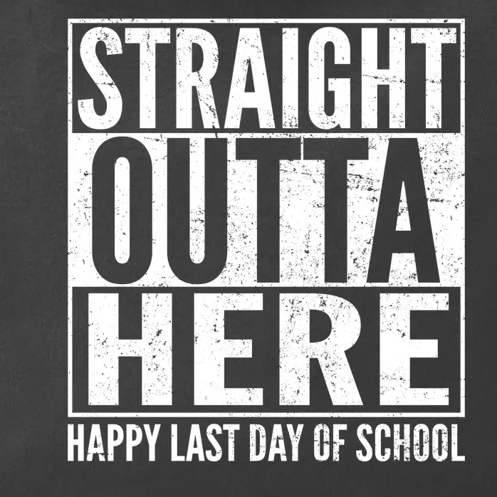 Straight Outta Here Happy Last Day Of School Zip Tote Bag