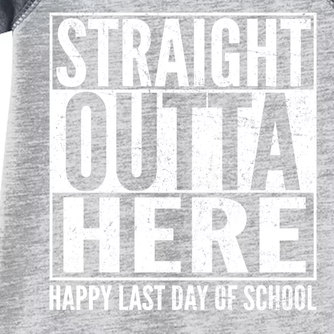 Straight Outta Here Happy Last Day Of School Infant Baby Jersey Bodysuit