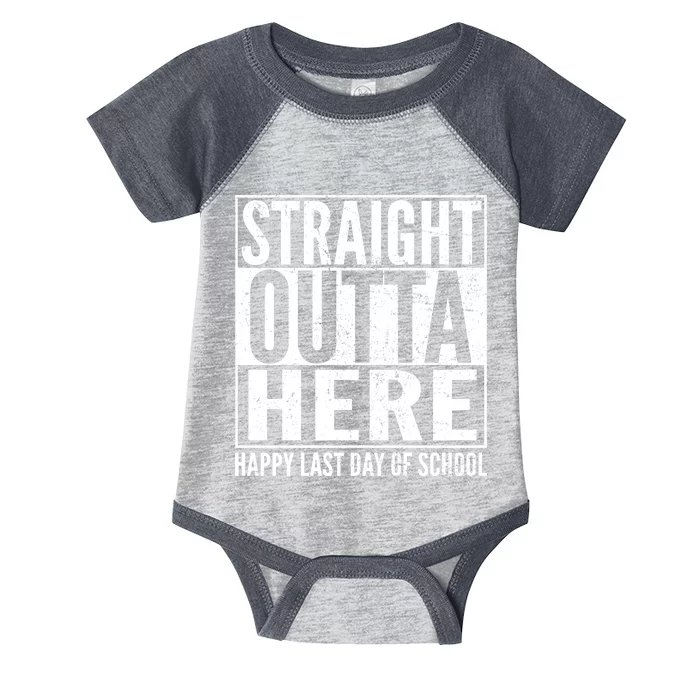 Straight Outta Here Happy Last Day Of School Infant Baby Jersey Bodysuit