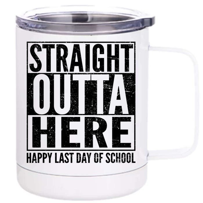 Straight Outta Here Happy Last Day Of School Front & Back 12oz Stainless Steel Tumbler Cup