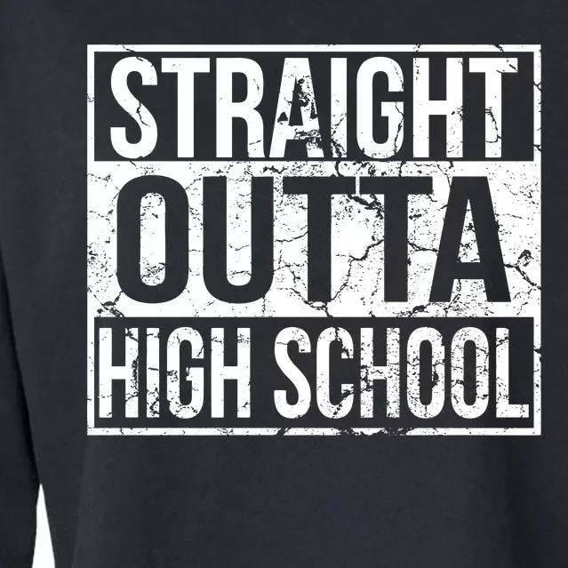 Straight Outta High School Funny Senior Graduate Graudation Cropped Pullover Crew