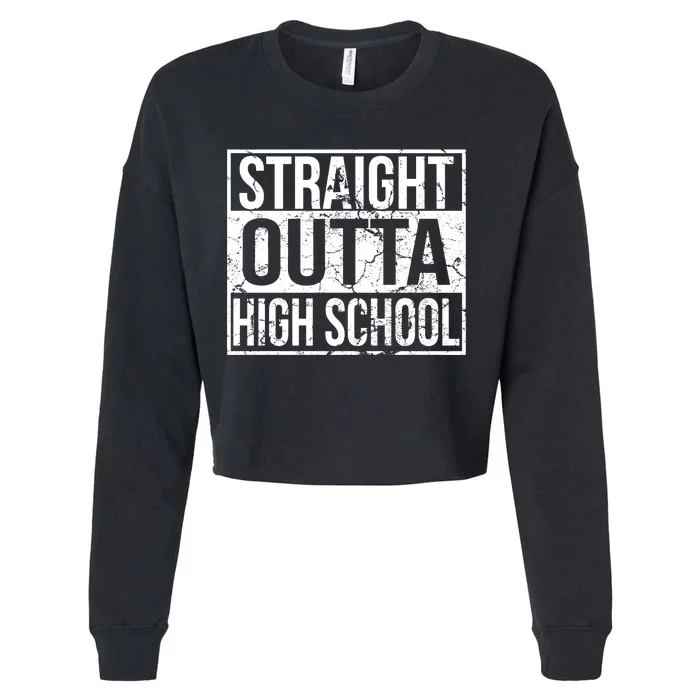 Straight Outta High School Funny Senior Graduate Graudation Cropped Pullover Crew