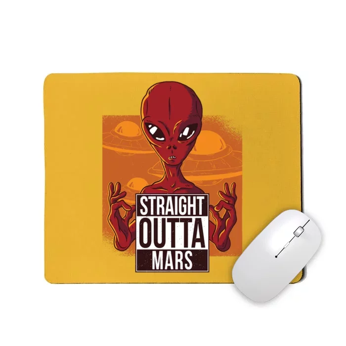 Straight Outta Mars Mousepad