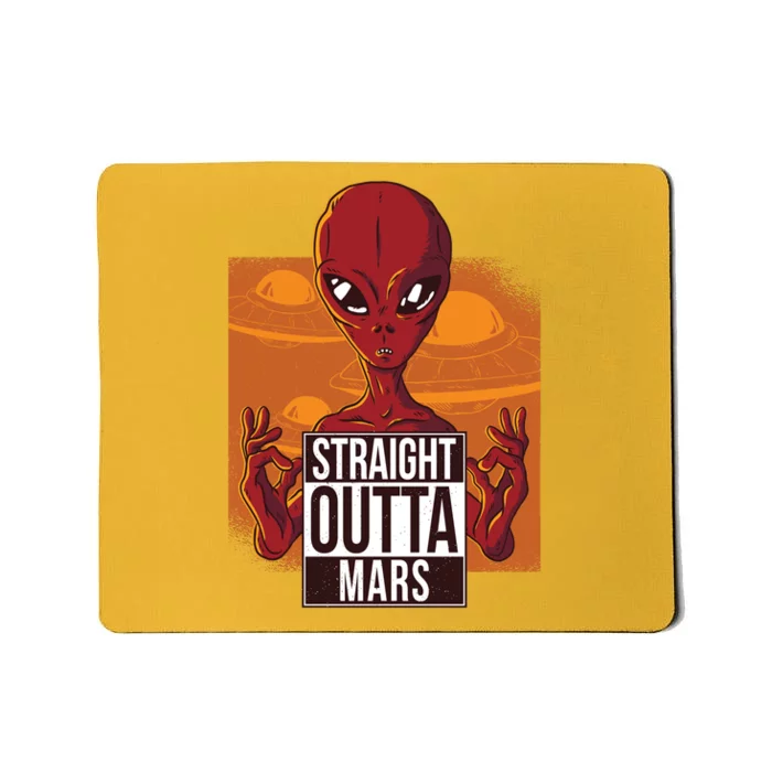 Straight Outta Mars Mousepad