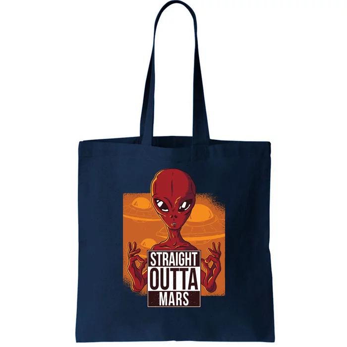 Straight Outta Mars Tote Bag