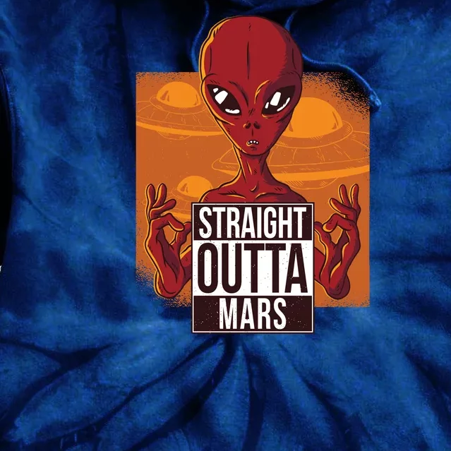 Straight Outta Mars Tie Dye Hoodie