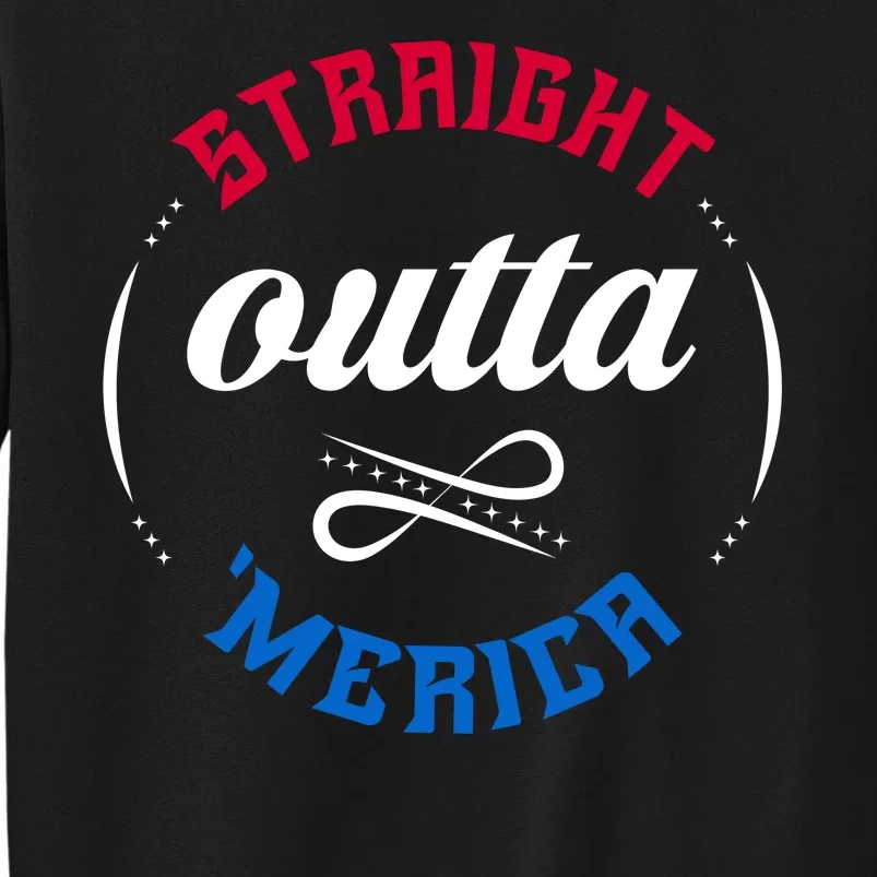 Straight Outta Merica Tall Sweatshirt