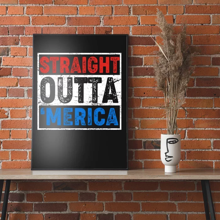 Straight Outta Merica Fourth of July Poster