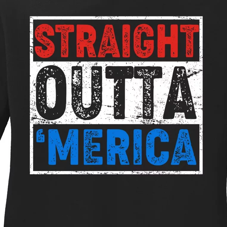 Straight Outta Merica Fourth of July Ladies Long Sleeve Shirt