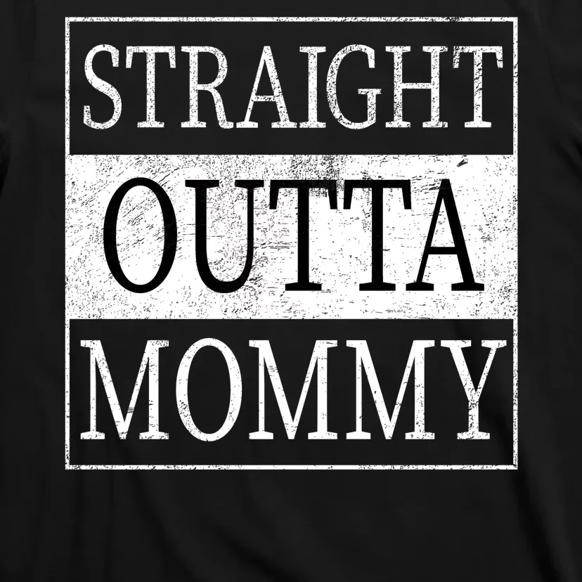 Straight Outta Mommy T-Shirt