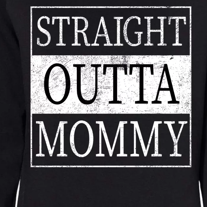 Straight Outta Mommy Womens California Wash Sweatshirt