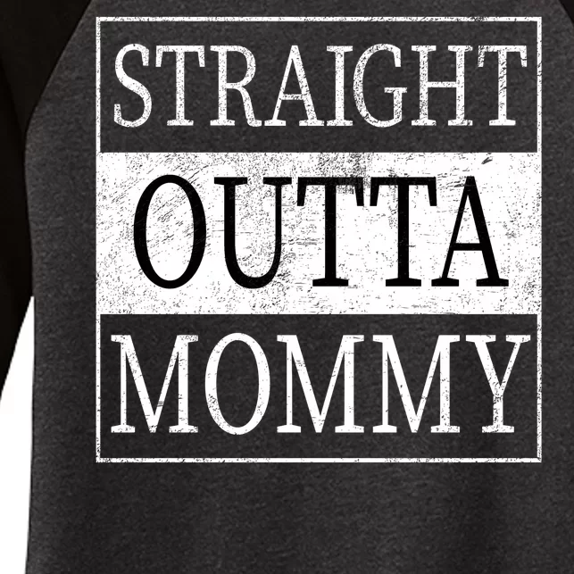 Straight Outta Mommy Women's Tri-Blend 3/4-Sleeve Raglan Shirt