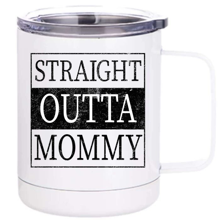 Straight Outta Mommy Front & Back 12oz Stainless Steel Tumbler Cup