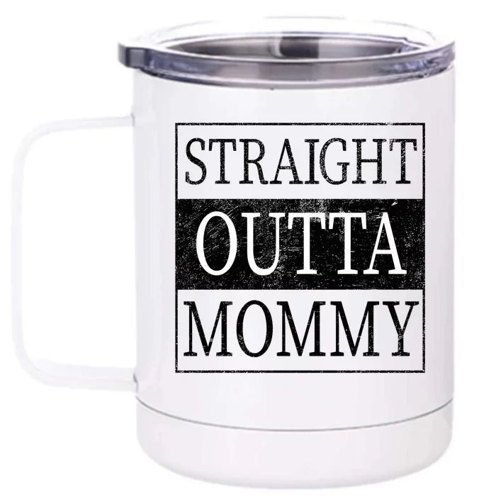 Straight Outta Mommy Front & Back 12oz Stainless Steel Tumbler Cup