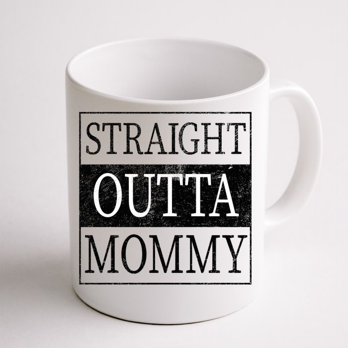 Straight Outta Mommy Front & Back Coffee Mug