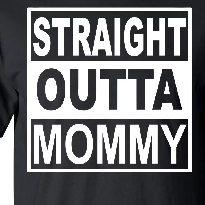 Straight Outta Mommy Funny Tall T-Shirt